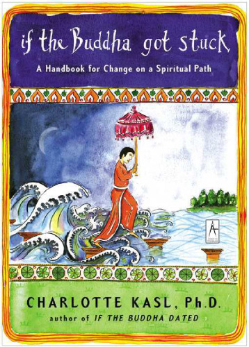 If Buddha Got Stuck: Handbook for Change در یک مسیر معنوی
