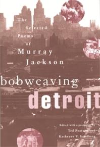﻿Bobweaving Detroit: The Selected Poems of Murray Jackson