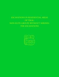 ﻿کاوش‌ها در مناطق مسکونی تیکال--گروه‌های غیرنلیتی بدون زیارتگاه: گزارش تیکال 20A