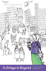 ﻿گرینگا در بوگوتا: زندگی در جنگ نامرئی کلمبیا