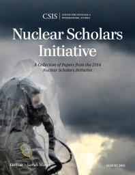 Nuclear Scholars Initiative : A Collection of Papers from the 2014 Nuclear Scholars Initiative