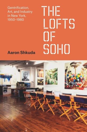 ﻿The Lofts of SoHo: Gentrification, Art, and Industry in New York, 1950-1980