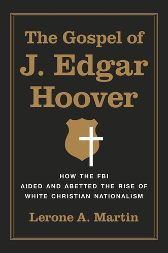 ﻿انجیل جی ادگار هوور: چگونه اف‌بی‌آی به ظهور ناسیونالیسم مسیحی سفیدپوستان کمک کرد و از آن حمایت کرد