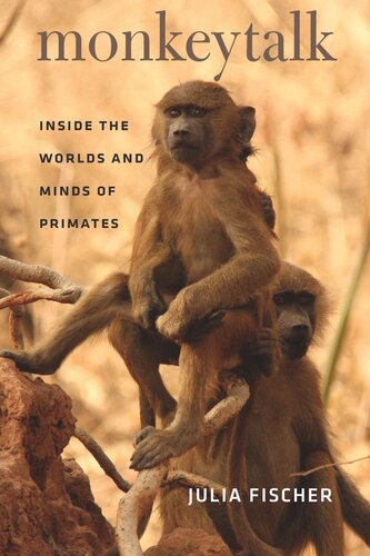 ﻿Monkeytalk: Inside the Worlds and Minds of Primates
