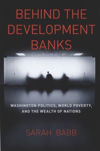 ﻿پشت بانک های توسعه: سیاست واشنگتن، فقر جهانی و ثروت ملل