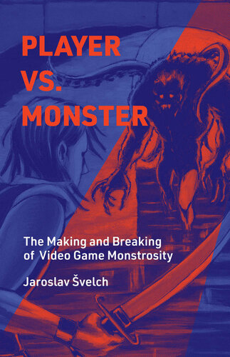 ﻿Player vs. Monster: The Making and Breaking of Video Game Monstrosity