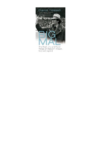 ﻿Big Mal: ​​The High Life and Hard Times of Malcolm Allison، اسطوره فوتبال