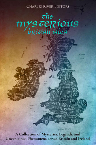 ﻿جزایر اسرارآمیز بریتانیا: مجموعه ای از اسرار، افسانه ها و پدیده های غیر قابل توضیح در سراسر بریتانیا و ایرلند