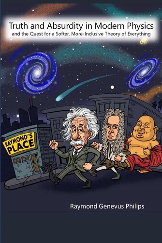﻿حقیقت و پوچی در فیزیک مدرن: و جست‌وجو برای نظریه‌ای نرم‌تر و فراگیرتر درباره همه چیز