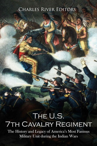 ﻿هنگ هفتم سواره نظام ایالات متحده: تاریخچه و میراث مشهورترین واحد نظامی آمریکا در طول جنگ های سرخپوستان
