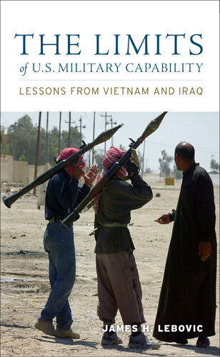 ﻿محدودیت‌های توانایی نظامی ایالات متحده: درس‌هایی از ویتنام و عراق