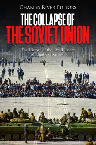 ﻿فروپاشی اتحاد جماهیر شوروی: تاریخ اتحاد جماهیر شوروی در زمان میخائیل گورباچف