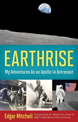 ﻿Earthrise: My Adventures as a Apollo 14 Astronaut