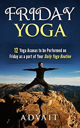 ﻿یوگا جمعه: 12 آسانا یوگا که در روز جمعه به عنوان بخشی از روال روزانه یوگا شما انجام می شود