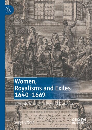 ﻿زنان، سلطنت طلبان و تبعیدیان 1640-1669: به سوی نوشتن دیاسپورای سلطنتی