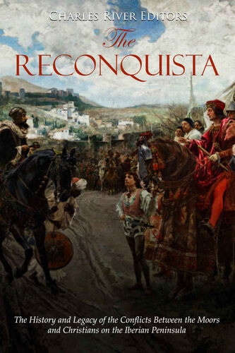 ﻿Reconquista: تاریخ و میراث درگیری‌های بین مورها و مسیحیان در شبه جزیره ایبری