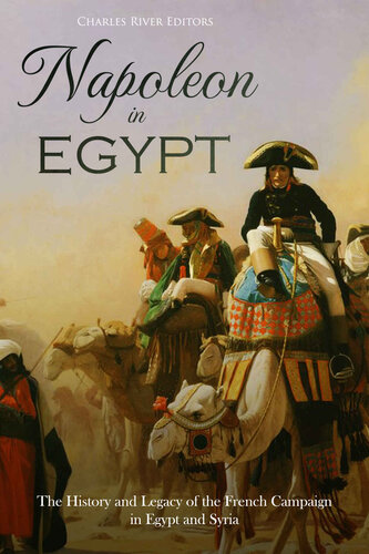 ﻿ناپلئون در مصر: تاریخ و میراث مبارزات فرانسوی در مصر و سوریه