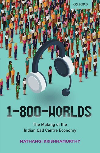 ﻿1-800-Worlds: The Making of the Indian Call Center Economy