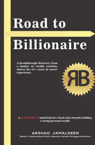 ﻿جاده ای به سوی میلیاردر: کشف موفقیت آمیز یک بانکدار در مورد خلق ثروت، تجربه 18 ساله شغلی خود را به اشتراک می گذارد.