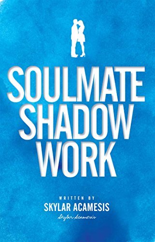 ﻿Soulmate Shadow Work
