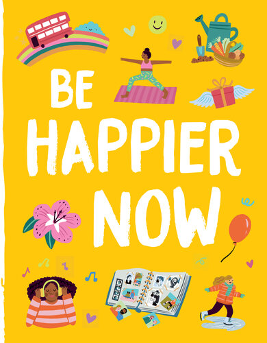 ﻿اکنون شادتر باشید: 100 راه ساده برای اینکه فوراً شادتر شوید