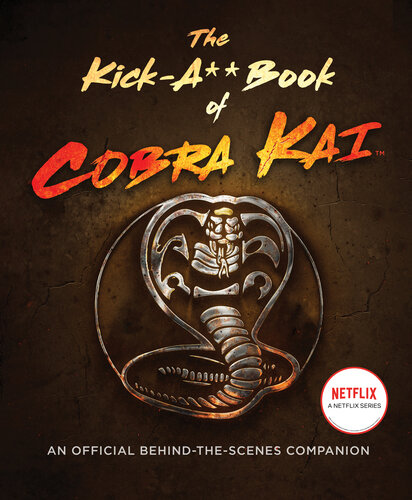 ﻿The Kick-A** Book of Cobra Kai: یک همراه رسمی پشت صحنه