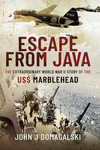 ﻿Escape from Java: The Extraordinary War World II Story of USS Marblehead