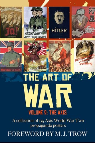 ﻿The Art of War: Volume 2 - The Axis (مجموعه ای از 135 پوستر تبلیغاتی محور جنگ جهانی دوم)