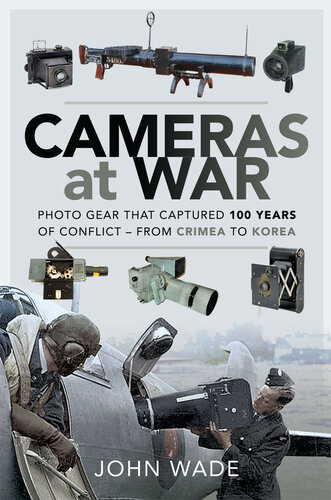 ﻿Cameras at War: Photo Gear که 100 سال درگیری را ثبت کرد - از کریمه تا کره