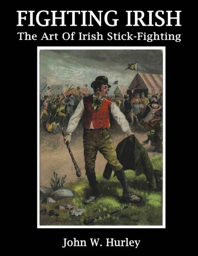 ﻿Fighting Irish: The Art Of Irish Stick-fighting (کتاب 3 سری Bataireacht Shillelagh Irish Stick-Fighting Series)
