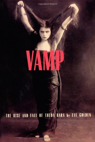 ﻿Vamp: ظهور و سقوط Theda Bara