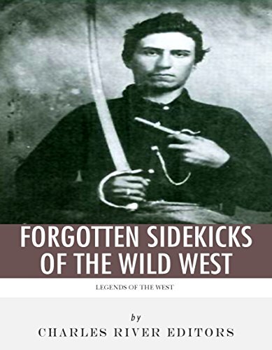 ﻿Legends of the West: Forgotten Sidekicks of the Wild West