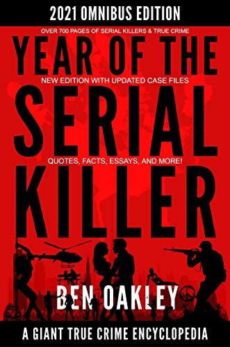 ﻿سال Omnibus قاتل سریالی. دایره المعارف جنایت واقعی غول پیکر: (نسخه جدید با پرونده های پرونده به روز شده، نقل قول ها، حقایق و مقالات.) (کتاب های جنایت واقعی غول پیکر)