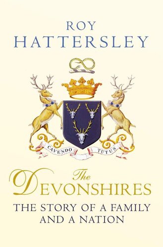 ﻿The Devonshires: The Story of a Family and a Nation