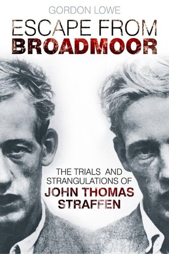 ﻿Escape from Broadmoor: The Trials and Strangulations of John Thomas Straffen