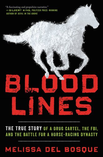 ﻿Bloodlines: داستان واقعی یک کارتل مواد مخدر، FBI، و نبرد برای یک سلسله اسب دوانی