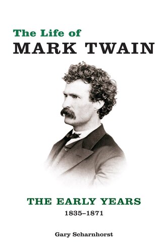﻿The Life of Mark Twain: The Early Years, 1835-1871 (جلد 1) (مارک تواین و حلقه او)