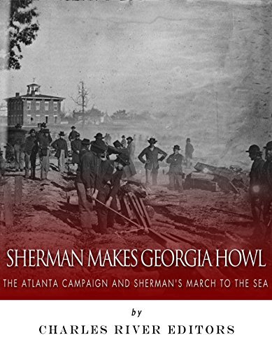 ﻿Sherman Makes Georgia Wol: The Atlanta Campaign و Sherman’s March to the Sea