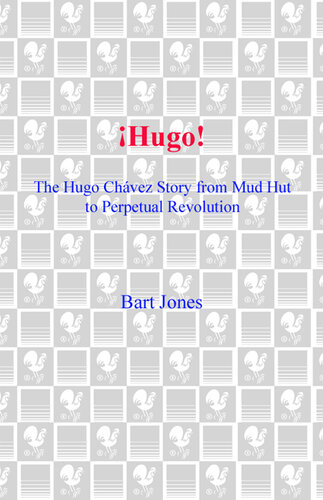 ﻿هوگو!: داستان هوگو چاوز از کلبه گلی تا انقلاب دائمی