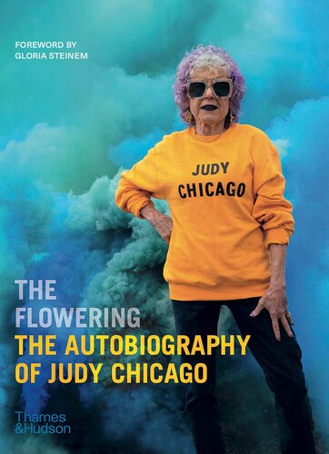 ﻿The Flowering: Autobiography of Judy Chicago