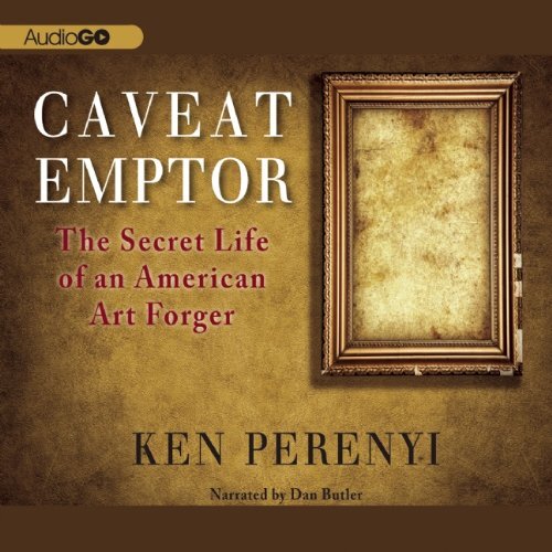 ﻿Caveat Emptor: The Secret Life of an American Art Forger