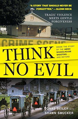 ﻿Think No Evil: Inside the Story of the Amish Schoolhouse Shooting... and Beyond