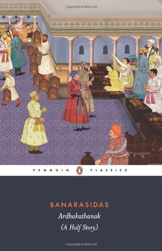 ﻿Banarasidas ARDHAKATHANAK: A Half Story (Penguin Classics)