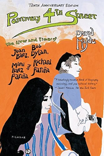 ﻿Positively 4th Street: The Lives and Times of Joan Baez, Bob Dylan, Mimi Baez Fariña و Richard Fariña