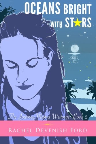 ﻿Oceans Bright with Stars (The Journey Mama نوشته های)