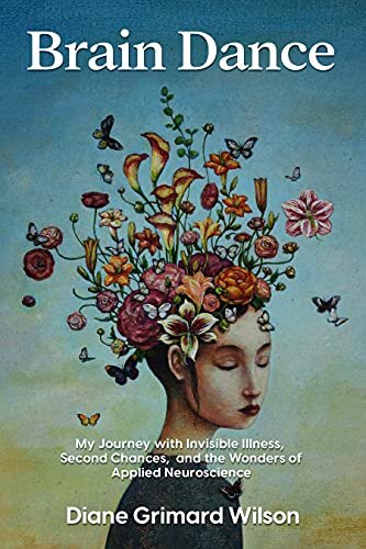﻿رقص مغزی: سفر من با بیماری نامرئی، شانس های دوم و شگفتی های علوم اعصاب کاربردی