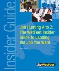﻿Job Hunting A to Z: The WetFeet Insider Guide برای یافتن شغلی که می خواهید