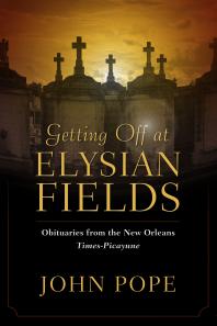 ﻿پیاده شدن در Elysian Fields: درگذشت از نیواورلئان تایمز-Picayune