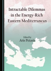 Intractable Dilemmas in the Energy-Rich Eastern Mediterranean