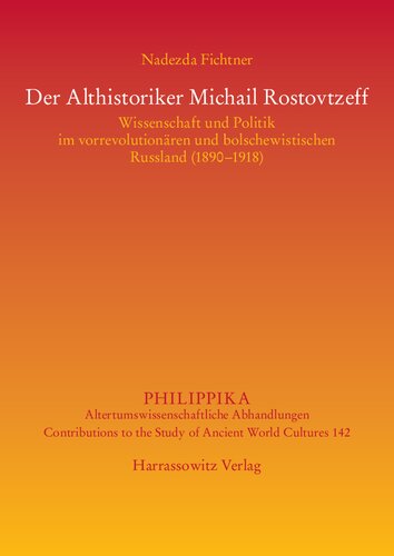 ﻿مورخ باستانی میخائیل روستوفتزف: علم و سیاست در روسیه قبل از انقلاب و بلشویک (1890-1918)